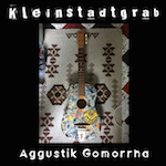 Kleinstadtgrab - Aggustik Gomorrha Kleinstadtgrab - Aggustik Gomorrha